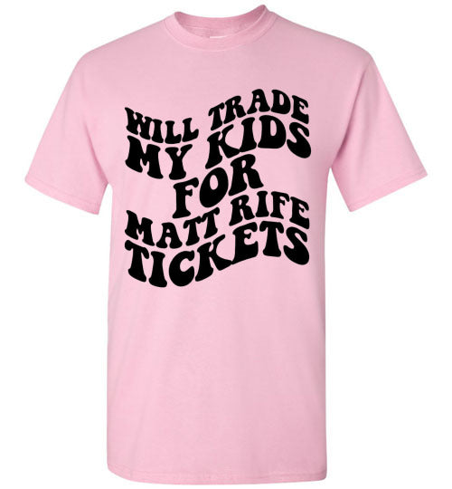 Will Trade My Kids For Matt Rife Tickets Funny Graphic Tee Shirt Top