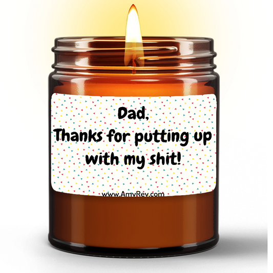 Dad Thanks For Putting Up With My Shi* Natural Wax Candle Gift