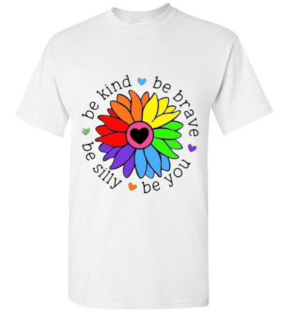 Be Brave Be Kind Be Silly Be You Tee Shirt Top